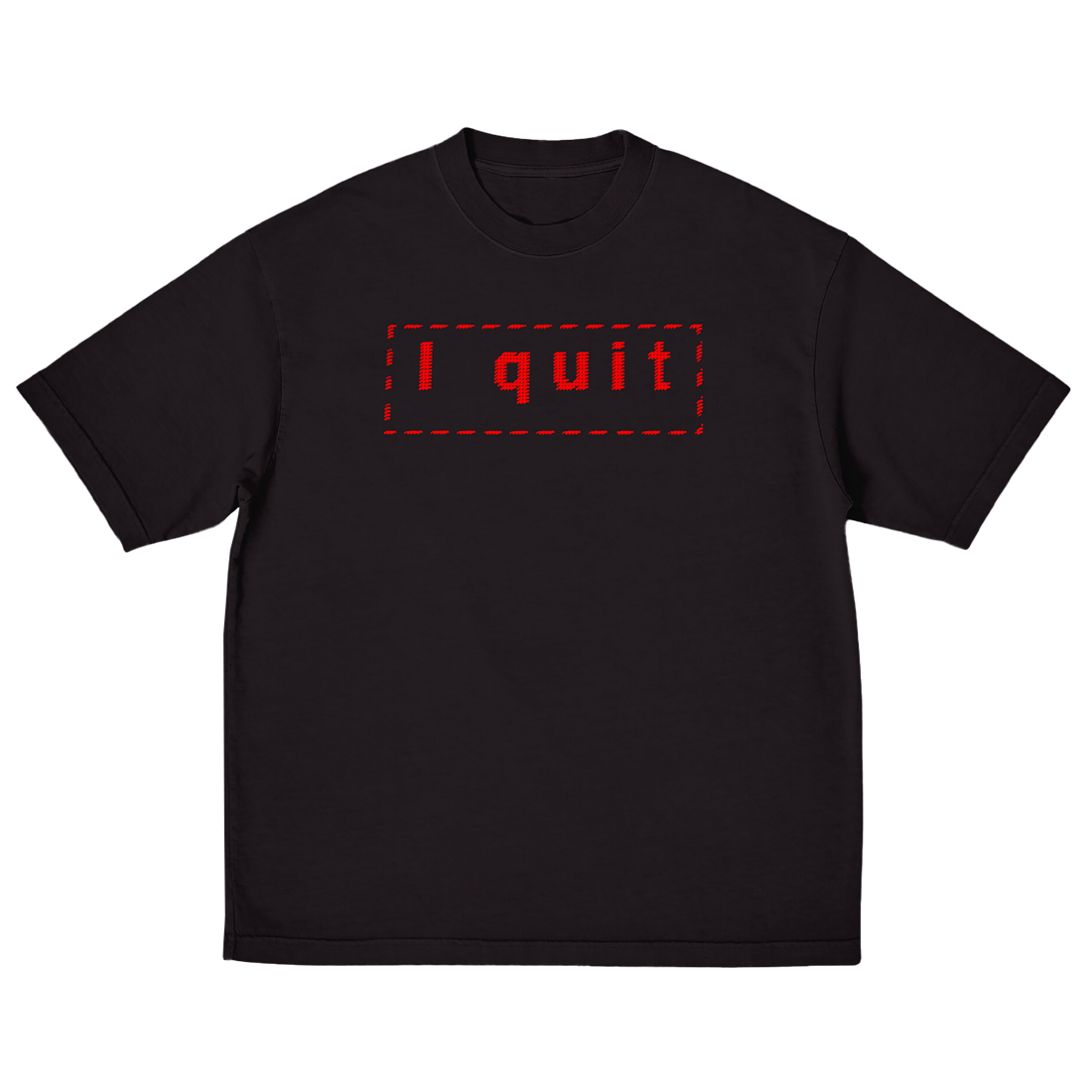 I quit T-Shirt